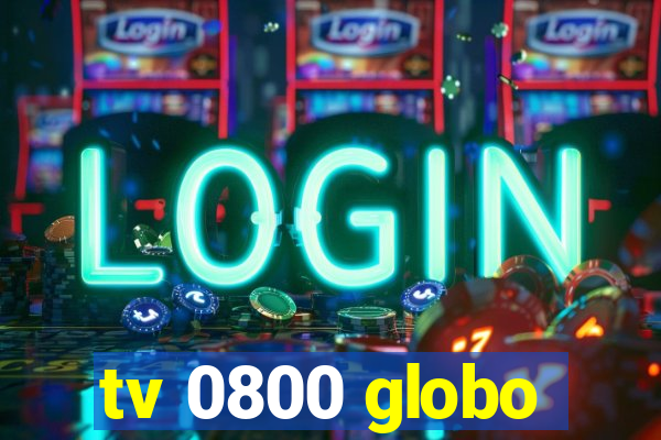 tv 0800 globo